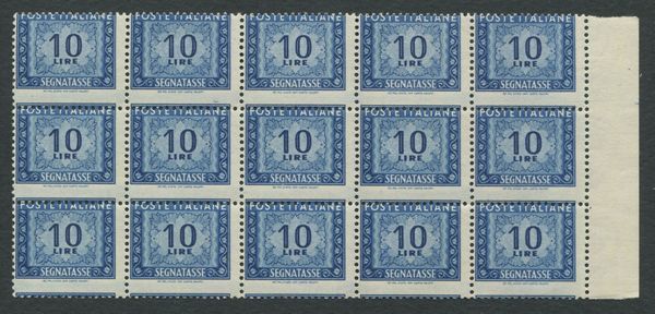 1947-54 - Repubblica italiana - Segnatasse - 10 lire azzurro, filigrana ruota, blocco di 15 esemplari bdf con dentellatura orizzontale fortemente spostata in basso (Sass. 104db).  - Asta Filatelia e Storia Postale - Associazione Nazionale - Case d'Asta italiane