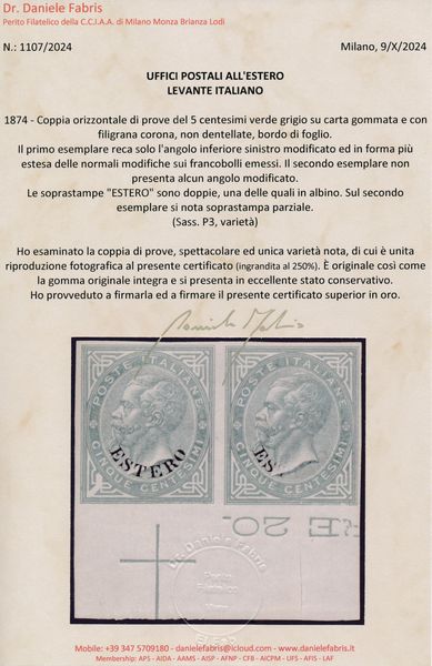 1874 - Regno dItalia - Uffici Postali allestero - Levante - Emissioni generali  - Coppia orizzontale di prove del 5 centesimi verde grigio (Sass. P3, variet) su carta gommata e con filigrana corona, non dentellate, bordo di foglio - Il primo esemplare reca solo l'angolo inferiore sinistro modificato ed in forma pi estesa delle normali modifiche sui francobolli emessi. Il secondo esemplare non presenta alcun angolo modificato - Le soprastampe ESTERO sono doppie, una delle quali in albino. Sul secondo esemplare si nota soprastampa parziale.  - Asta Filatelia e Storia Postale - Associazione Nazionale - Case d'Asta italiane