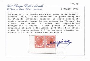 1874 - Regno dItalia - Uffici Postali allestero - Levante - Emissioni generali - Coppia orizzontale di prove del 2 lire vermiglio vivo su carta gommata e con filigrana corona, non dentellate, angolo di foglio e punto di registro in basso (Sass. P9, variet) - Il primo esemplare reca l'angolo inferiore sinistro modificato in parte mentre gli altri angoli, come tutti quelli del secondo esemplare, non appaiono modificati - Le soprastampe ESTERO sono entrambe in albino.  - Asta Filatelia e Storia Postale - Associazione Nazionale - Case d'Asta italiane
