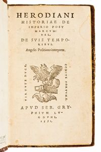 [Herodiano] Herodianus,  Syrus : Herodiani Historiae de imperio post Marcum: vel, de suis temporibus. Angelo Politiano interprete. Lugduni : apud Seb. Gryphium, 1551.  - Asta Libri Rari & Manoscritti del XVI Secolo - Associazione Nazionale - Case d'Asta italiane