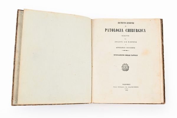 Felice De Renzis / Antonio Ciccone - Istituzioni di Patologia Chirurgica. Spiegazione delle tavole  - Asta Libri Antichi e Stampe - Associazione Nazionale - Case d'Asta italiane