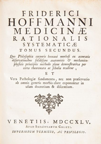 Friderici Hoffmanni Opera Omnia physico-medica denuo revisa, correcta & aucta. Editio Veneta, lugdunensi postrema emendatior & auctior. Tomo I-IV  - Asta Libri Antichi e Stampe - Associazione Nazionale - Case d'Asta italiane
