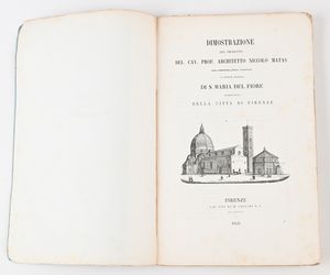 Dimostrazione del progetto del Cav. Prof. Architetto Niccolò Matas per compiere colla facciata la insigne basilica di S. Maria del Fiore  - Asta Libri Antichi e Stampe - Associazione Nazionale - Case d'Asta italiane