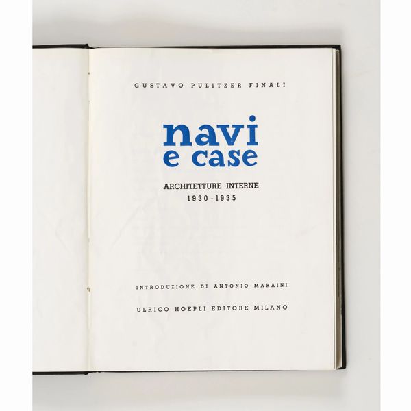 Navi e Case, G. Pulitzer Finali, Ulrico Hoepli Editore, Milano, 1935  - Asta SPOTLIGHT DESIGN - Associazione Nazionale - Case d'Asta italiane