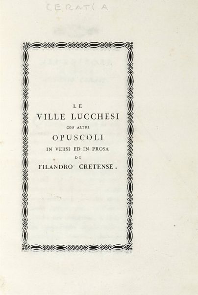 Antonio Cerati : Le ville lucchesi con altri opuscoli in versi ed in prosa...  - Asta Libri, Autografi e Manoscritti - Associazione Nazionale - Case d'Asta italiane