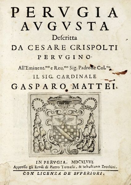 CESARE CRISPOLTI : Perugia augusta...  - Asta Libri, Autografi e Manoscritti - Associazione Nazionale - Case d'Asta italiane