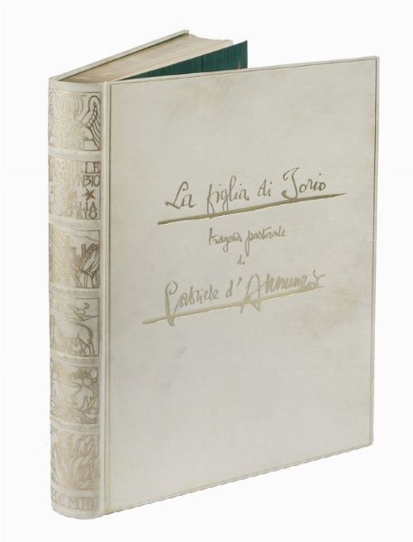Gabriele D'Annunzio : La figlia di Iorio tragedia pastorale [...] riprodotta integralmente dal manoscritto autografo gi in possesso di Francesco Paolo Michetti...  - Asta Libri, Autografi e Manoscritti - Associazione Nazionale - Case d'Asta italiane