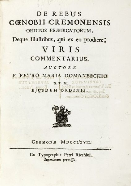 PIETRO MARIA DOMANESCHI : De rebus coenobii cremonensis ordinis praedicatorum?  - Asta Libri, Autografi e Manoscritti - Associazione Nazionale - Case d'Asta italiane