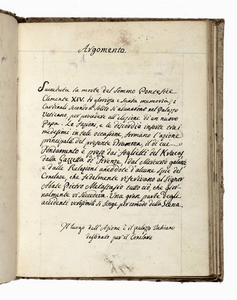 GAETANO SERTOR : Il Conclave / del MDCCLXXV / o sia / Il Papato combattuto / dramma per musica [...] / da rappresentarsi in Roma / nel Teatro delle Dame / nel Carnovale del MDCCLXXVI con annotazioni in fine di un anonimo [...].  - Asta Libri, Autografi e Manoscritti - Associazione Nazionale - Case d'Asta italiane