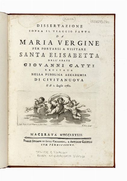 GIOVANNI GATTI : Dissertazione sopra il viaggio fatto da Maria Vergine per portarsi a visitare S. Elisabetta...  - Asta Libri, Autografi e Manoscritti - Associazione Nazionale - Case d'Asta italiane