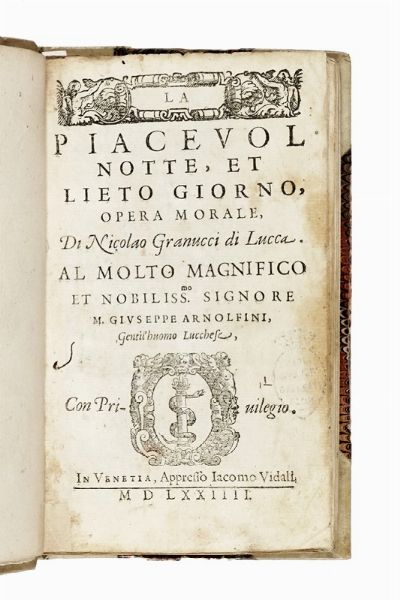 NICCOL GRANUCCI : La piacevol notte, et lieto giorno, opera morale...  - Asta Libri, Autografi e Manoscritti - Associazione Nazionale - Case d'Asta italiane