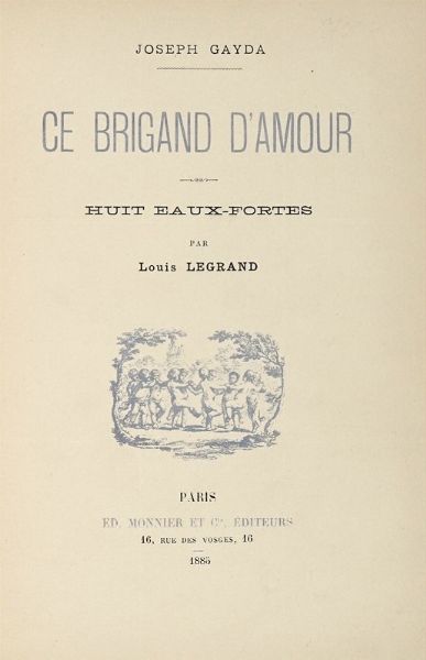 Louis Legrand : Ce brigand d'amour.  - Asta Libri, Autografi e Manoscritti - Associazione Nazionale - Case d'Asta italiane