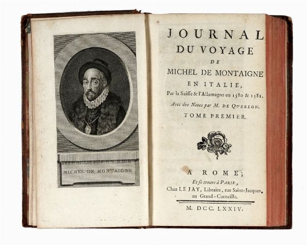 MICHEL EYQUEM (DE) MONTAIGNE : Journal du Voyage [...] en Italie, par la Suisse & l'Allemagne en 1580 & 1581 [...] Tome premier [- second].  - Asta Libri, Autografi e Manoscritti - Associazione Nazionale - Case d'Asta italiane