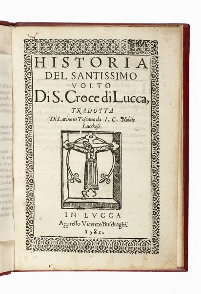 Historia del santissimo volto di S. Croce di Lucca...  - Asta Libri, Autografi e Manoscritti - Associazione Nazionale - Case d'Asta italiane