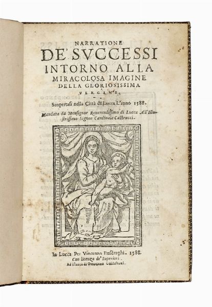 Narrazione de' successi intorno alla miracolosa imagine della gloriosissima Vergine.  - Asta Libri, Autografi e Manoscritti - Associazione Nazionale - Case d'Asta italiane