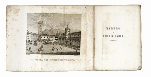 Trento: sue vicinanze industria, commercio e costumi de' Trentini.  - Asta Libri, Autografi e Manoscritti - Associazione Nazionale - Case d'Asta italiane