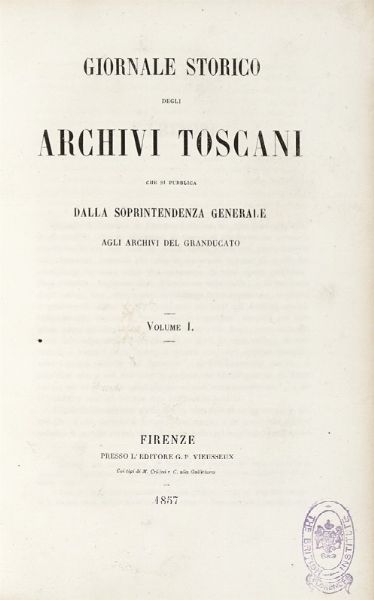 Giornale storico degli archivi toscani... Vol. I [-VII].  - Asta Libri, Autografi e Manoscritti - Associazione Nazionale - Case d'Asta italiane