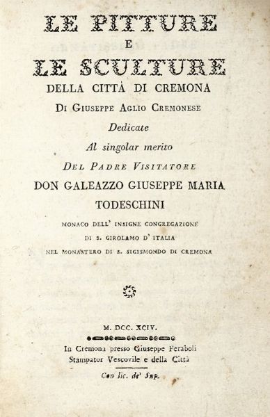 GIUSEPPE AGLIO : Le pitture e le sculture della citt di Cremona...  - Asta Libri, Autografi e Manoscritti - Associazione Nazionale - Case d'Asta italiane