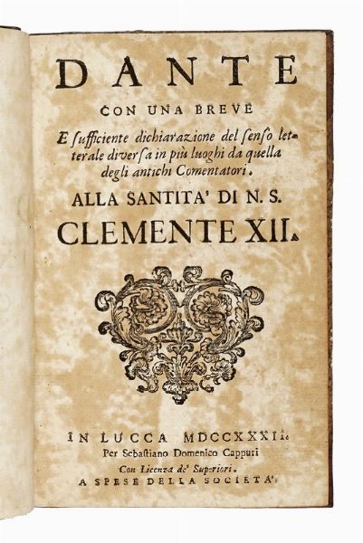 DANTE ALIGHIERI : Dante con una breve e sufficiente dichiarazione del senso letterale diversa in pi luoghi da quella degli antichi comentatori...  - Asta Libri, Autografi e Manoscritti - Associazione Nazionale - Case d'Asta italiane