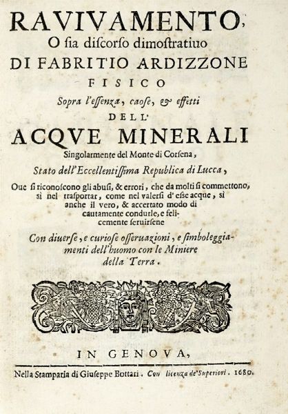 FABRIZIO ARDIZZONE : Ravivamento o sia discorso [...] sopra l'essenza, caose, e effetti dell'acque minerali, singolarmente del Monte Corsena...  - Asta Libri, Autografi e Manoscritti - Associazione Nazionale - Case d'Asta italiane
