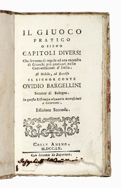 RAFFAELLO BISTEGHI : Il giuoco pratico o sieno capitoli diversi [...] raccolta di giuochi piu praticati nelle conversazioni d'Italia...  - Asta Libri, Autografi e Manoscritti - Associazione Nazionale - Case d'Asta italiane