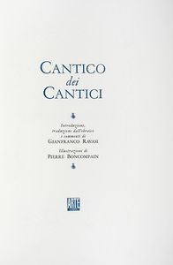 PIERRE BONCOMPAIN - Cantico dei Cantici [...]. Illustrazioni di Pierre Boncompain.