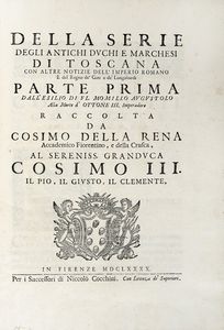 COSIMO DELLA RENA - Della serie degli antichi duchi e marchesi di Toscana...