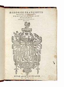 GIORGIO FRANCIOTTI - Tractatus de balneo villensi. In agro Lucensi posito.