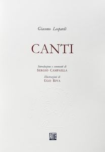GIACOMO LEOPARDI - Canti [...]. Illustrazioni di Ugo Riva.