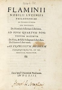 FLAMINIO NOBILI - De hominis felicitate libri tres [...] De vera, & falsa voluptate libri duo. De honore liber unus...
