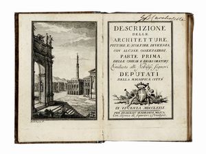 FRANCESCO VENDRAMINI MOSCA - Descrizione delle architetture, pitture e scolture [sic] di Vicenza, con alcune osservazioni [...] Parte prima [-seconda].