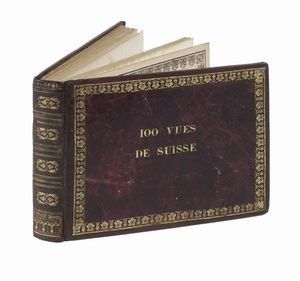 Souvenirs de la Suisse. Cent vues les plus remarquables.  - Asta Libri, Autografi e Manoscritti - Associazione Nazionale - Case d'Asta italiane
