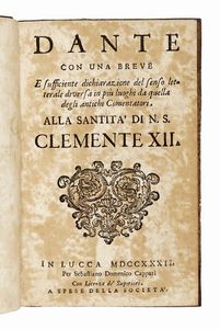 DANTE ALIGHIERI - Dante con una breve e sufficiente dichiarazione del senso letterale diversa in pi luoghi da quella degli antichi comentatori...