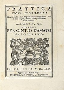 CINZIO (D') AMATO - Prattica nuova, et utilissima di tutto quello, ch'al diligente barbiero s'appartiene: cioe di cavar sangue, medicar ferite; & balsamar corpi humani. Con altri mirabili secreti, e figure.