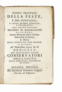 ASCANIO MARIA BAZZICALUVE - Nuovo trattato della peste e del contagio, e nuovo metodo curativo, e preservativo...