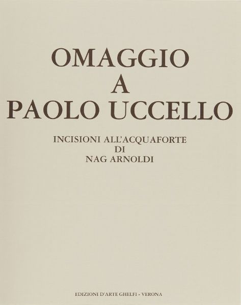 ARNOLDI NAG (n. 1928) : CARTELLA COMPOSTA DA N.7 FOGLI: OMAGGIO A PAOLO UCCELLO  - Asta Asta 499 | ARTE MODERNA E CONTEMPORANEA Virtuale - Associazione Nazionale - Case d'Asta italiane