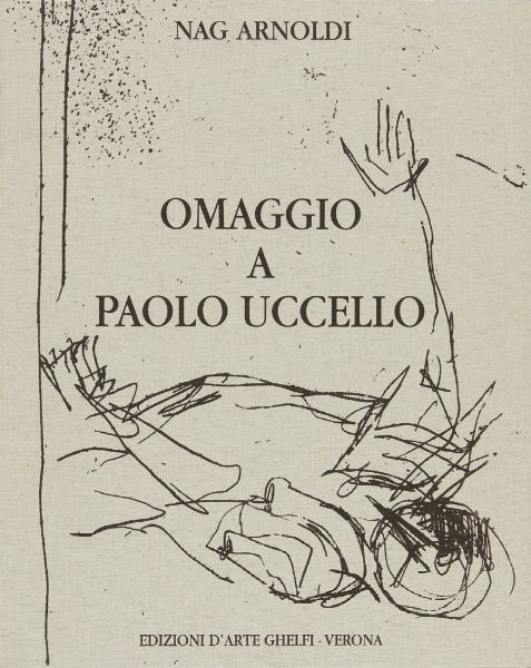 ARNOLDI NAG (n. 1928) : CARTELLA COMPOSTA DA N.7 FOGLI: OMAGGIO A PAOLO UCCELLO  - Asta Asta 499 | ARTE MODERNA E CONTEMPORANEA Virtuale - Associazione Nazionale - Case d'Asta italiane