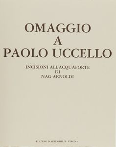 ARNOLDI NAG (n. 1928) : CARTELLA COMPOSTA DA N.7 FOGLI: OMAGGIO A PAOLO UCCELLO  - Asta Asta 499 | ARTE MODERNA E CONTEMPORANEA Virtuale - Associazione Nazionale - Case d'Asta italiane