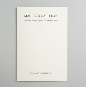 CATTELAN MAURIZIO (n. 1960) : 76.400.000 - CASSAFORTE SVALIGIATA (PART.)  - Asta Asta 499 | ARTE MODERNA E CONTEMPORANEA Virtuale - Associazione Nazionale - Case d'Asta italiane
