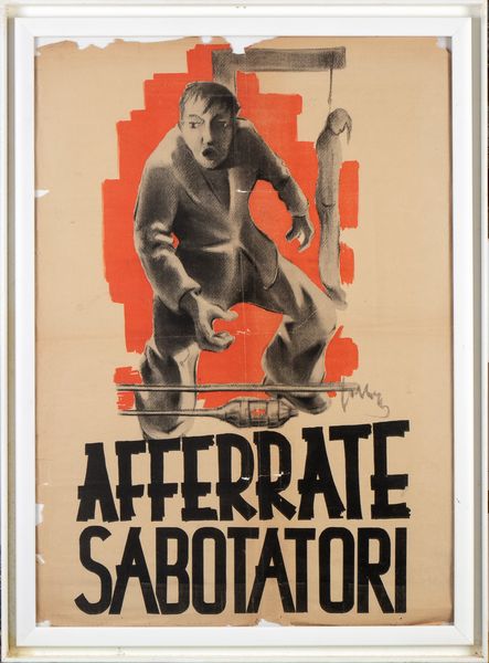 AFFERRATE SABOTATORI - propaganda manifesto  - Asta Memorabilia, Militaria, Ordini Cavallereschi - Associazione Nazionale - Case d'Asta italiane