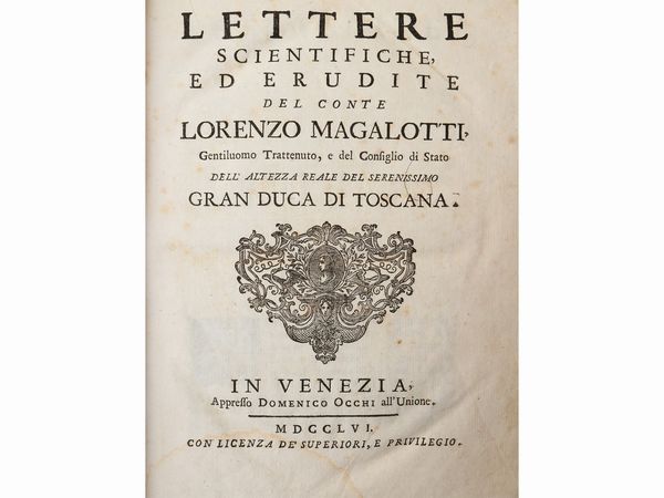 Lettere scientifiche ed erudite del Conte Lorenzo Magalotti...  - Asta Due case fiorentine - Associazione Nazionale - Case d'Asta italiane