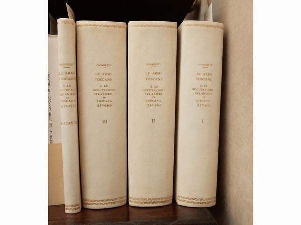 Niccol Giorgetti, Le armi toscane e le occupazioni straniere in Toscana (1537-1860)  - Asta Due case fiorentine - Associazione Nazionale - Case d'Asta italiane