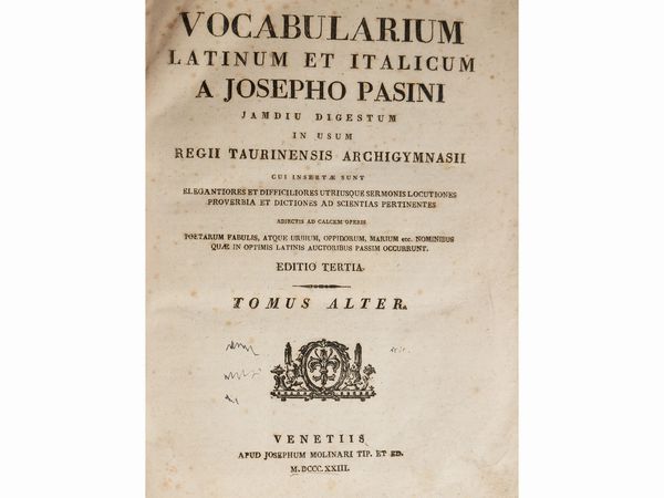 Vocabularium Latinum et Italicum a Josepho Pasini  - Asta Due case fiorentine - Associazione Nazionale - Case d'Asta italiane