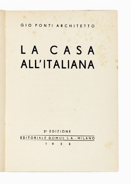 GIO PONTI : La casa all'italiana.  - Asta Libri, autografi e manoscritti - Associazione Nazionale - Case d'Asta italiane