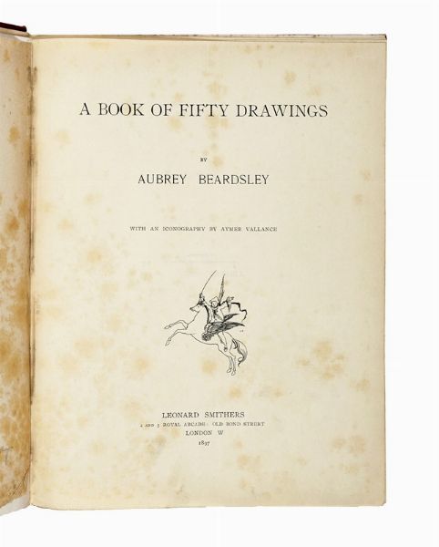AUBREY BEARDSLEY : A Book of Fifty Drawings [...]. With an iconography by Aymer Vallance.  - Asta Libri, autografi e manoscritti - Associazione Nazionale - Case d'Asta italiane