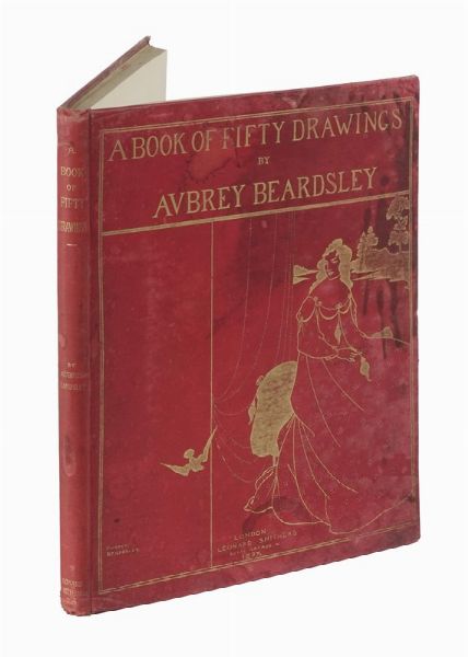 AUBREY BEARDSLEY : A Book of Fifty Drawings [...]. With an iconography by Aymer Vallance.  - Asta Libri, autografi e manoscritti - Associazione Nazionale - Case d'Asta italiane