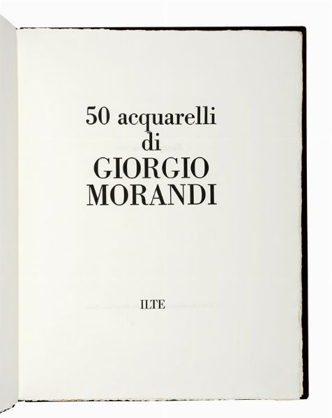 Giorgio Morandi : 50 acquarelli di Giorgio Morandi.  - Asta Libri, autografi e manoscritti - Associazione Nazionale - Case d'Asta italiane