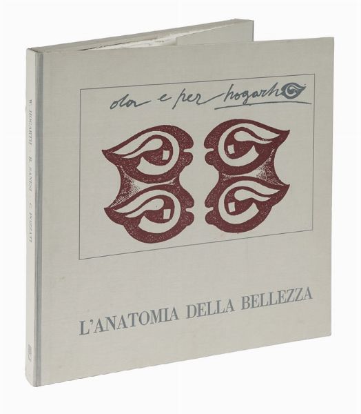 CONCETTO POZZATI : L'anatomia della bellezza. Dodici incisioni [...] accompagnate da testi di William Hogarth.  - Asta Libri, autografi e manoscritti - Associazione Nazionale - Case d'Asta italiane