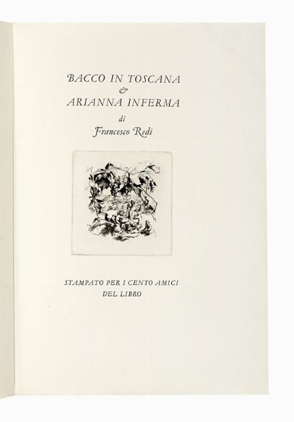 FRANCESCO REDI : Bacco in Toscana & Arianna Inferma.  - Asta Libri, autografi e manoscritti - Associazione Nazionale - Case d'Asta italiane