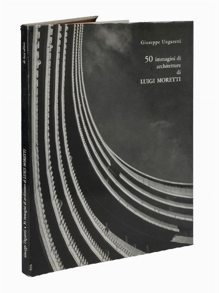 GIUSEPPE UNGARETTI : 50 immagini di architetture di Luigi Moretti. Con un disegno di Giuseppe Capogrossi.  - Asta Libri, autografi e manoscritti - Associazione Nazionale - Case d'Asta italiane